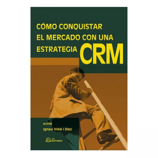 Cómo conquistar el mercado con una estrategia CRM